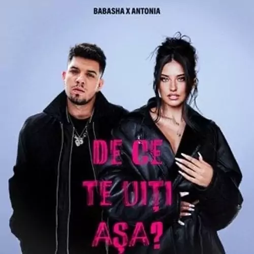 BABASHA x ANTONIA – De ce te uiți așa?