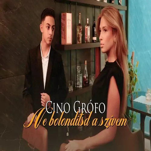 Cino Grófo – Ne bolondítsd a szívem